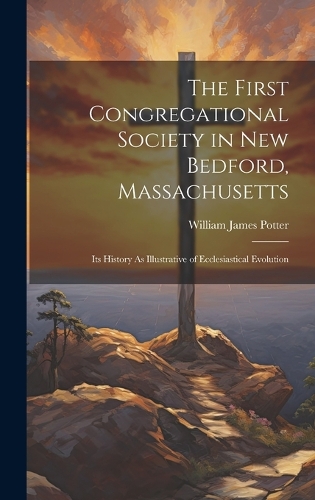 The First Congregational Society in New Bedford, Massachusetts