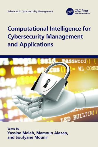 Computational Intelligence for Cybersecurity Management and Applications: (Advances in Cybersecurity Management)