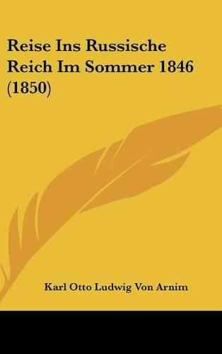 Reise Ins Russische Reich Im Sommer 1846 (1850)