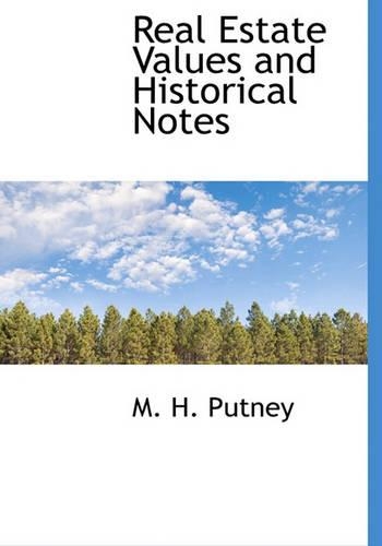 Real Estate Values and Historical Notes