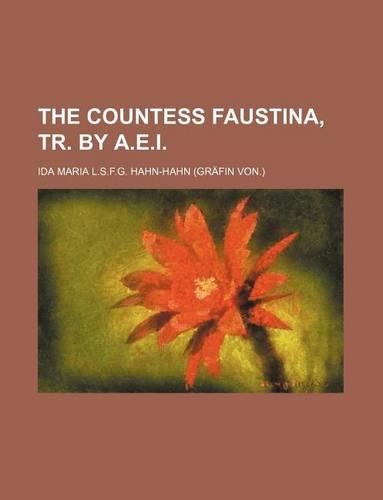 The Countess Faustina, Tr. by A.E.I.