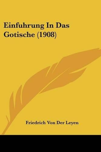 Einfuhrung In Das Gotische (1908): (German)