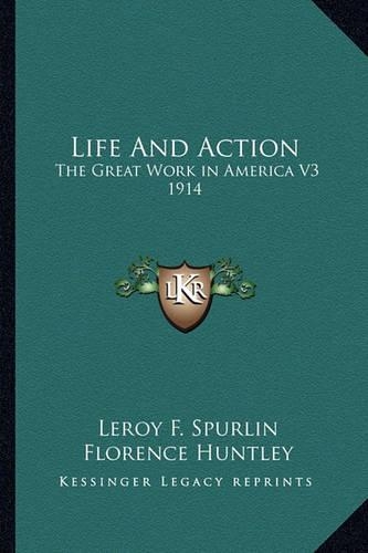 Life and Action: The Great Work in America V3 1914