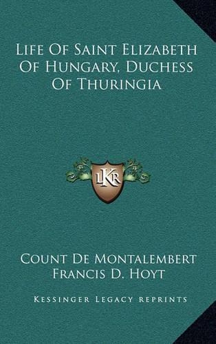 Life Of Saint Elizabeth Of Hungary, Duchess Of Thuringia