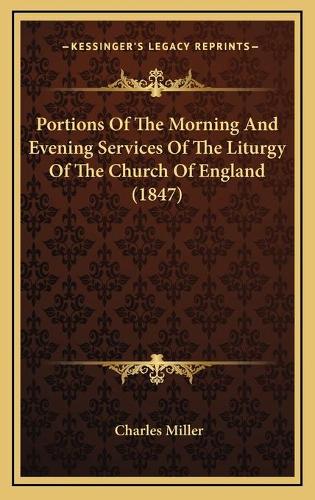 Portions Of The Morning And Evening Services Of The Liturgy Of The Church Of England (1847)
