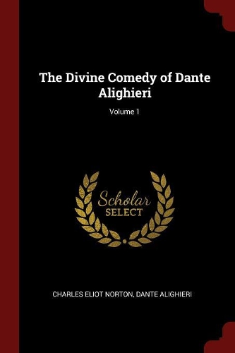 The Divine Comedy of Dante Alighieri; Volume 1