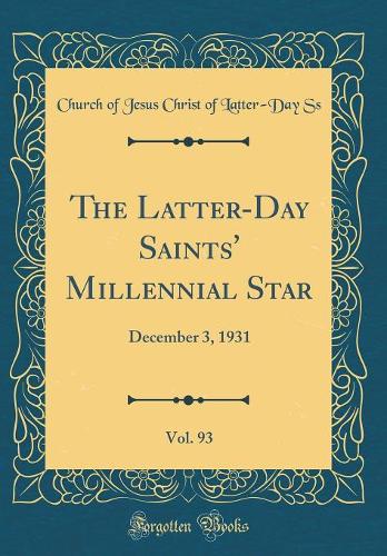 The Latter-Day Saints' Millennial Star, Vol. 93