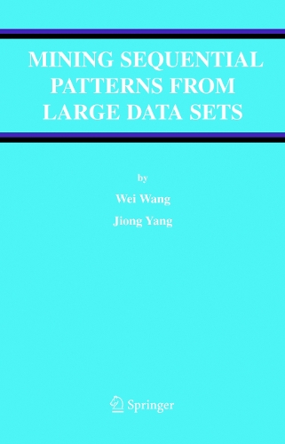 Mining Sequential Patterns from Large Data Sets: (28 Advances in Database Systems)