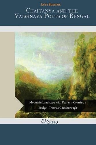 Chaitanya and the Vaishnava Poets of Bengal: (English)