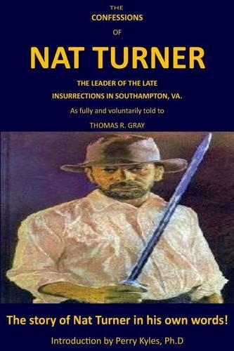 The Confessions of Nat Turner: Introduction by Perry Kyles Ph.D(Classic Book)