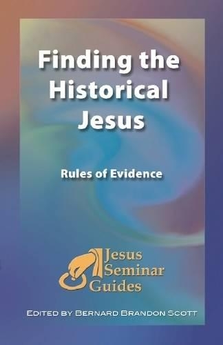 Finding the Historical Jesus: Rules of Evidence: Rules of Evidence