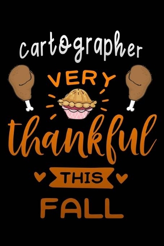 Cartographer very thankful this fall: Gratitude Journal for More Mindfulness, Happiness and Productivity The Perfect Gift for women, men & kids To Cultivate An Attitude Of Gratitude