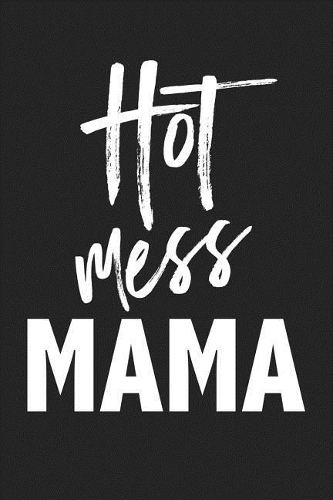 Hot Mess Mama