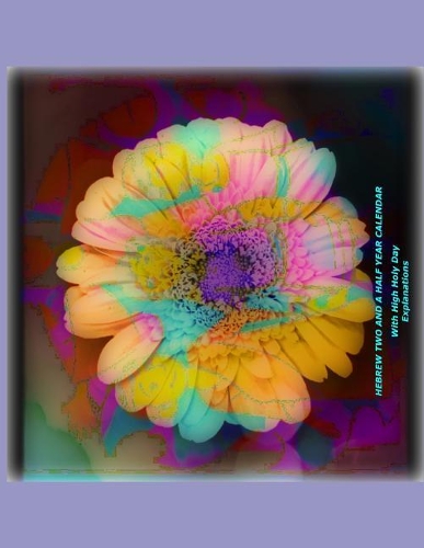 Hebrew Two and a Half Year Calendar with High Holy Day Explanations: Shows All Jewish Major, Minor and Modern Holy Days with Fasting Days Along with Rosh Chodesh Notations