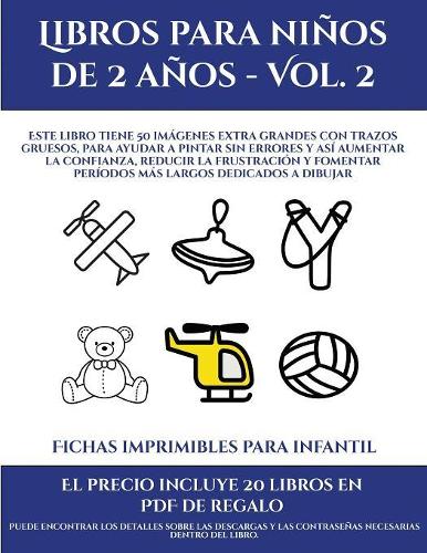 Fichas imprimibles para infantil (Libros para niños de 2 años - Vol. 2): Este libro tiene 50 imágenes extra grandes con trazos gruesos, para ayudar a pintar sin errores y así aumentar la confianza, reducir la frustración (9 Fichas Imprimibles Para Infantil)