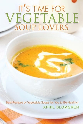 It's Time for Vegetable Soup Lovers