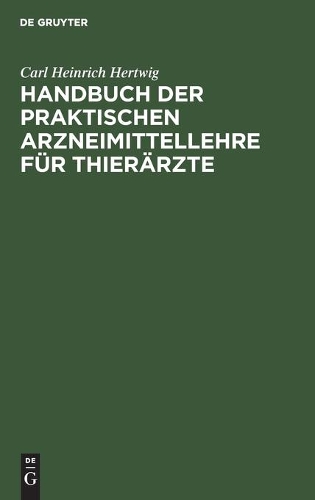 Handbuch Der Praktischen Arzneimittellehre Für Thierärzte