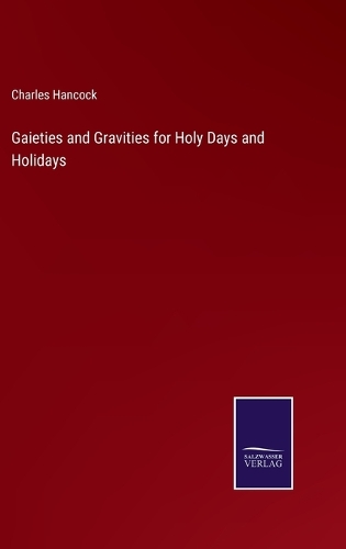 Gaieties and Gravities for Holy Days and Holidays