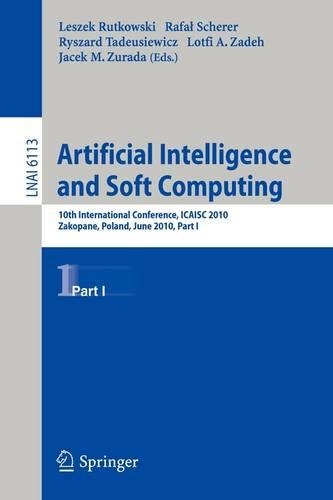 Artificial Intelligence and Soft Computing, Part I: 10th International Conference, ICAISC 2010, Zakopane, Poland, June13-17, 2010, Part I(6113 Lecture Notes in Computer Science)