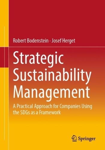 Strategic Sustainability Management: A Practical Approach for Companies Using the SDGs as a Framework