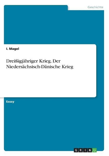 Dreißigjähriger Krieg. Der Niedersächsisch-Dänische Krieg