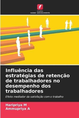 Influência das estratégias de retenção de trabalhadores no desempenho dos trabalhadores