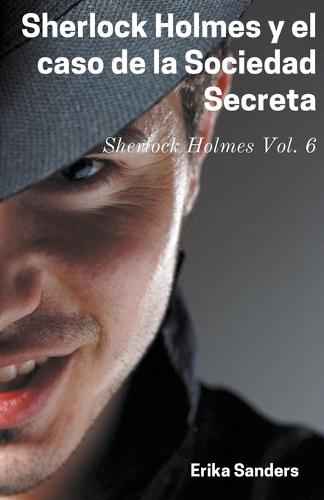 Sherlock Holmes y el Caso de la Sociedad Secreta: (6 Sherlock Holmes (E))