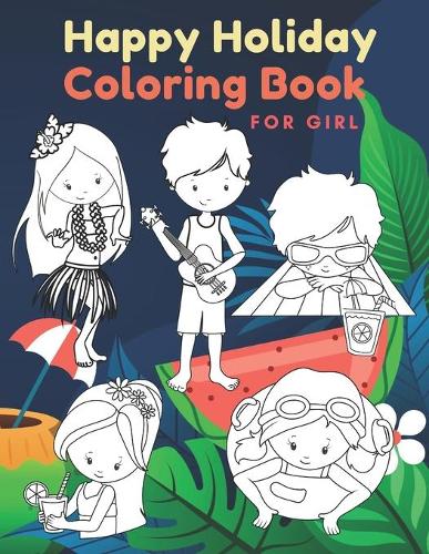 Happy Holiday Coloring Book for Girl