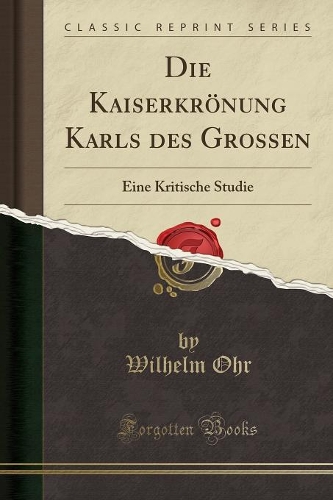 Die Kaiserkrönung Karls Des Grossen