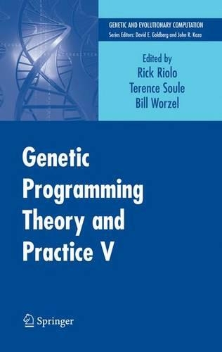 Genetic Programming Theory and Practice V: (Genetic and Evolutionary Computation)