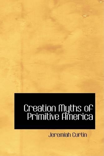 Creation Myths of Primitive America