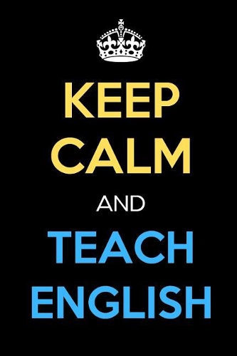 Keep Calm And Teach English