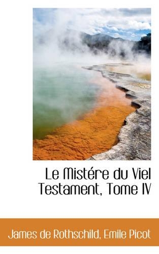 Le Mist Re Du Viel Testament, Tome IV: (English)