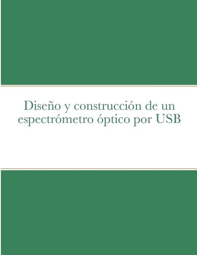 Diseno Y Construccion De Un Espectrometro Optico Por USB