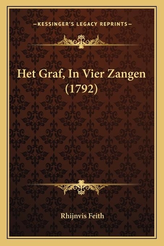 Het Graf, In Vier Zangen (1792): (Dutch)