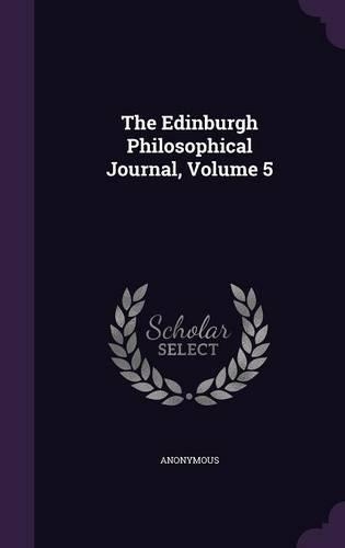 The Edinburgh Philosophical Journal, Volume 5
