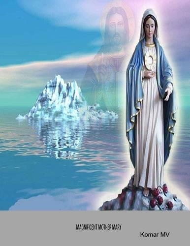 Magnificent Mother Mary