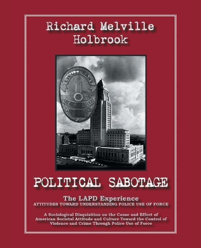 Political Sabotage: The Lapd Experience - Attitudes Toward Understanding Police Use of Force(English)