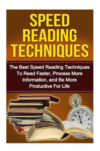 Speed Reading: The Ultimate Guide to Mastering Speed Reading for Beginners in 30 Minutes or Less!(Speed Reading, Speed Reading for Beginners, How to Speed Read, Read Faster, Increase Reading Speed,)