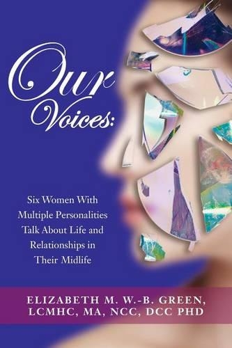 Our Voices: Six Women With Multiple Personalities Talk About Life and Relationships in Their Midlife(English)