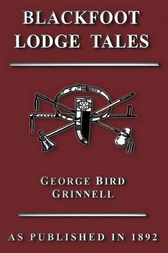 Blackfoot Lodge Tales: The Story of a Prairie People(English)