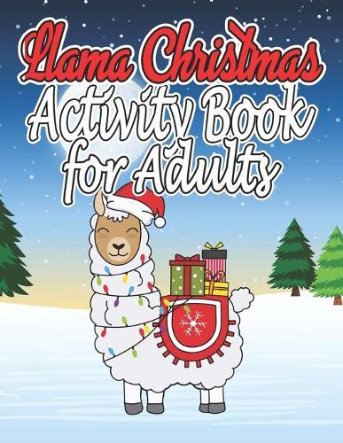 Llama Christmas Activity Book For Adults: Christmas Activity Book For Adults, Kids and Girls