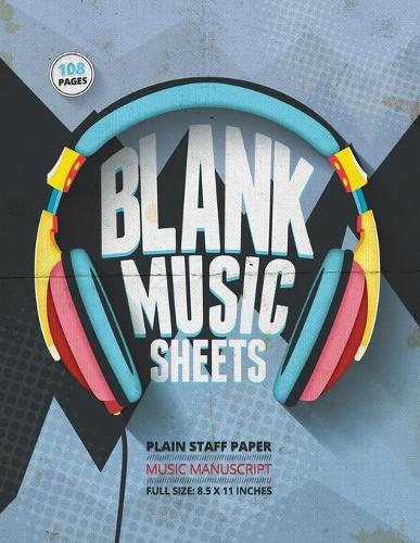 Blank Music Sheets: 12-Staff Music Composition Notebook - Headphone Cover [Blue Theme]