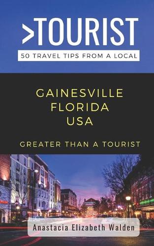Greater Than a Tourist-Gainsville Florida USA