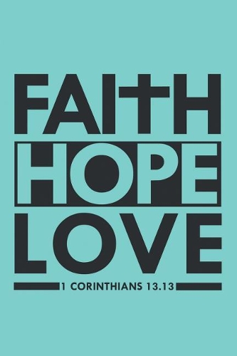 Faith Hope Love 1 Corinthians 13