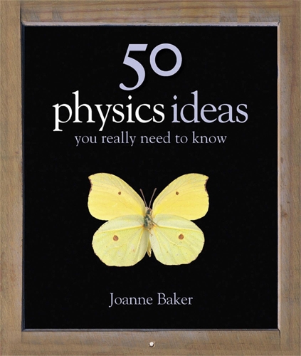 50 Physics Ideas You Really Need to Know: (50 Ideas You Really Need to Know series)