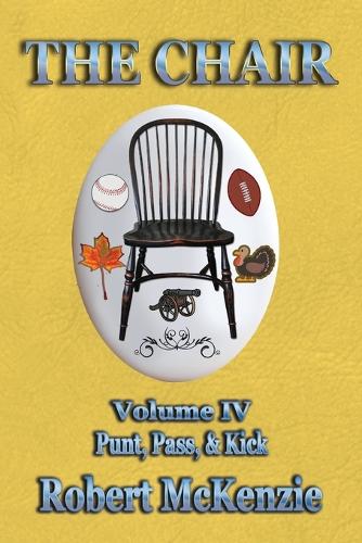 Chair: Volume IV: Punt, Pass, & Kick