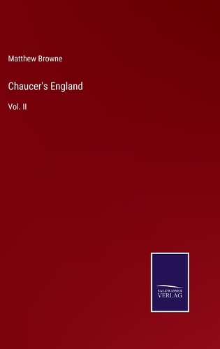 Chaucer's England: Vol. II