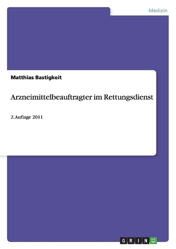 Arzneimittelbeauftragter im Rettungsdienst: 2. Auflage 2011(German)