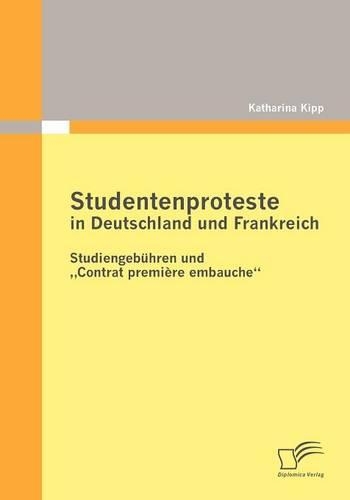 Studentenproteste in Deutschland und Frankreich: Studiengebühren und "Contrat première embauche(German)